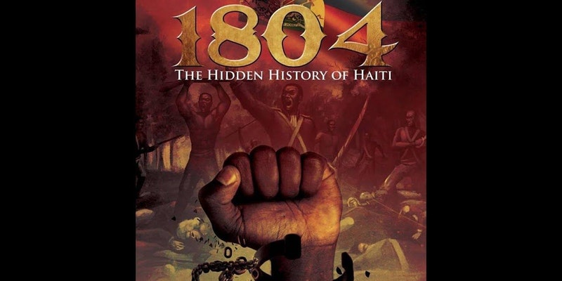 Screening of 1804: The Hidden History of Haiti Movie by Tariq Nasheed by BitMari
